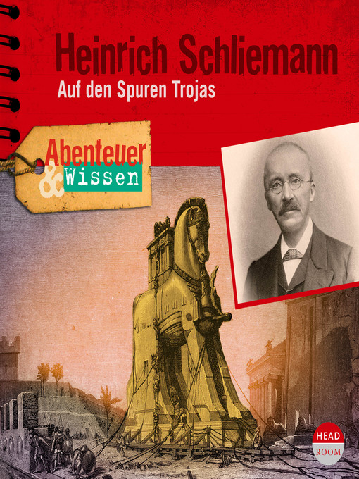 Title details for Heinrich Schliemann: Auf den Spuren Trojas by Michael Wehrhan - Available